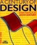 Century of Design, A: Design Pioneers of the 20th Century