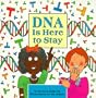 DNA is Here to Stay (Cells and Things)