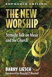 The New Worship: Straight Talk on Music and the Church