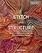 Stitch and Structure: Design and Technique in Two- and Three-Dimensional Textiles