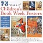 75 Years of Children's Book Week Posters: CELEBRATING GREAT ILLUSTRATORS OF AMERICAN CHILDREN'S BOOKS (Horn Book Fanfare H onor Book)