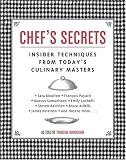 Chef's Secrets: Insider Techniques from Today's Culinary Masters