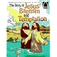 The Story of Jesus' Baptism and Temptation - Arch Books by Bryan Davis