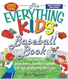 The Everything Kids Baseball Book: Star Players, Great Teams, Baseball Legends, and Tips on Playing Like a Pro (Everything Kids Series)