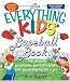 The Everything Kids Baseball Book: Star Players, Great Teams, Baseball Legends, and Tips on Playing Like a Pro (Everything Kids Series)