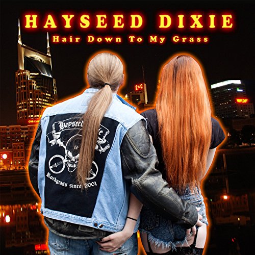 Hayseed Dixie - Hair Down To My Grass - Zortam Music