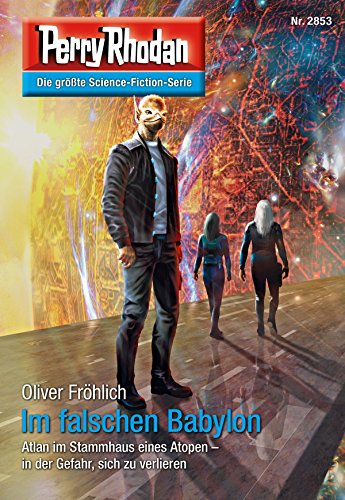 Perry Rhodan 2853: Im falschen Babylon (Heftroman): Perry Rhodan-Zyklus 