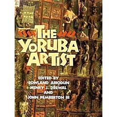 The Yoruba Artist: New Theoretical Perspectives on African Arts