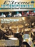 Extreme Interdependence: Drumming Beyond Independence (With Audio CD)