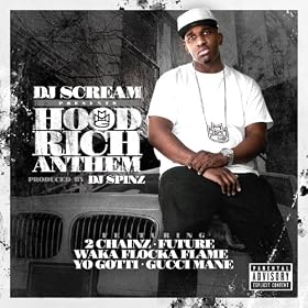 Hood Rich Anthem (feat. 2 Chainz, Future, Waka Flocka Flame, Yo Gotti & Gucci Mane) [Explicit]