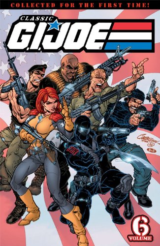 G.I. Joe: Classics Vol. 6, by Larry Hama, Rod Whigham, Rod Wagner, Todd McFarlane G.I. Joe: Classics Vol. 6, by Larry Hama, Rod Whigham, Rod Wagner, Todd McFarlane
