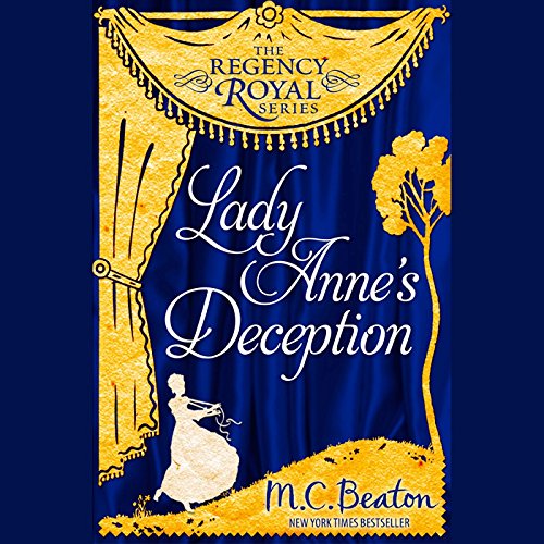 Lady Anne's Deception (Royal series, Book 22), by M. C. Beaton, Marion Chesney