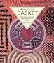 Art of the Basket: Traditional Basketry from Around the World