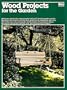Wood Projects for the Garden (Ortho library)