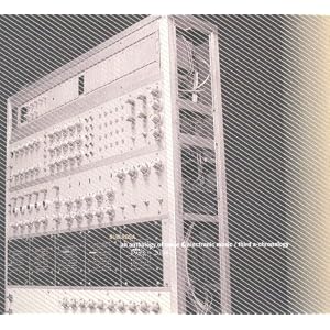 An Anthology of Noise & Electronic Music, Vol. 3: 1952-2004