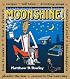Moonshine: Recipes * Tall Tales * Drinking Songs * Historical Stuff * Knee-Slappers *How to Make It * How to Drink It * Pleasin' the Law * Recoverin' the Next Day