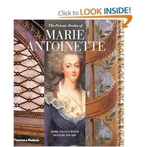 The Private Realm of Marie Antoinette by Marie-France Boyer and Francois Halard