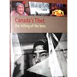 Canada's Tibet: The Killing of the Innuby Colin Samson