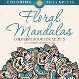 Floral Mandalas Coloring Book For Adults: Anti-Stress Coloring Book