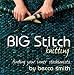 Books : Big Stitch Knitting: Finding Your Inner Stashionista