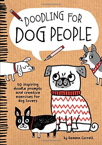 Download Doodling for Dog People: 50 inspiring doodle prompts and creative exercises for dog lovers Download Doodling for Dog People: 50 inspiring doodle prompts and creative exercises for dog lovers