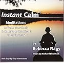 Instant Calm: Guided Meditations to Train Your Brain and Calm Your Emotions - In and Instant!