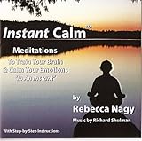 Instant Calm: Guided Meditations to Train Your Brain and Calm Your Emotions - In and Instant!