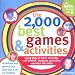 The 2,000 Best Games and Activities, 2E: Using Play to Teach Curiosity, Self-Control, Kindness and Other Essential Life Skills (2,000 Best Games & Activities)