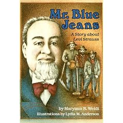 Mr. Blue Jeans: A Story About Levi Strauss (A Carolrhoda Creative Minds Book)