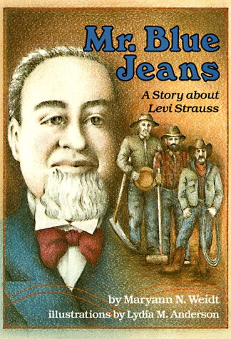 Mr. Blue Jeans: A Story about Levi Strauss (Creative Minds Biography)