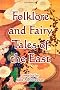 Folklore and Fairy Tales of the East