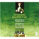 Haendel - Six concertos pour fl�te � bec / La Simphonie du Marais, Reyne
