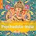 Rough Guide To Psychedelic India
