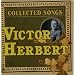Victor Herbert: Collected Songs