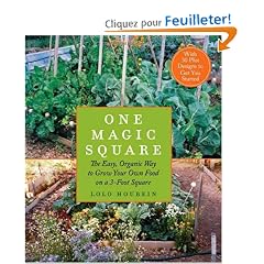 One Magic Square: The Easy, Organic Way to Grow Your Own Food on a 3-foot Square