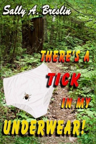 There's a Tick in my Underwear!