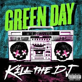 Kill The DJ [Explicit]