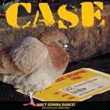 Aint Gonna Dance: Recordings 1980-1985