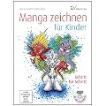 Manga zeichnen f�r Kinder: Schritt f�r Schritt