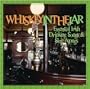Whiskey in the Jar: Essential Irish Drinking Songs & Sing Alongs