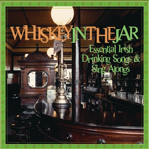 CD-Charts  Music : Whiskey in the Jar: Essential Irish Drinking Songs & Sing Alongs