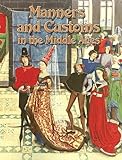 Manners and Customs in the Middle Ages (Medieval World (Crabtree Paperback))