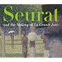 Seurat and the Making of <i>La Grande Jatte</i>