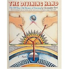 The Divining Hand:: The 500 year-old Mystery of Dowsing
