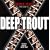 Deep Trout