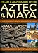 The Art and Architecture of the Aztec and Maya: An Illustrated Encyclopedia of the Buildings, Sculptures and Art of the Peoples of Mesoamerica, with Over ... Drawings, Maps, Diagrams and Reconstructions