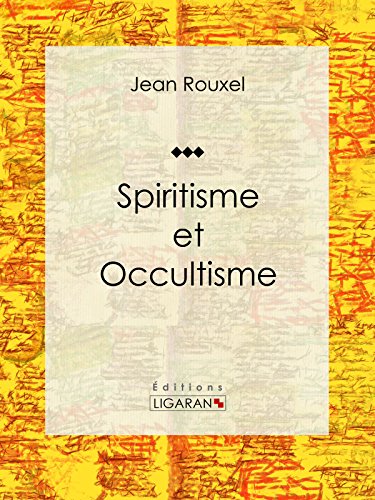 Spiritisme et Occultisme (French Edition)