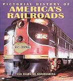 Pictorial History of America's Railroads: 150 Years of Railroading
