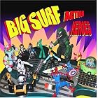 Action Heroes by Big Surf
