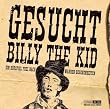 Gesucht: Billy the Kid. 2 CDs